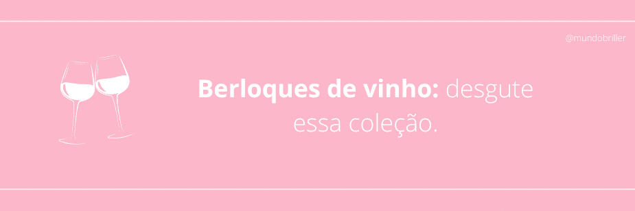 Berloques de vinho: desgute essa coleção.