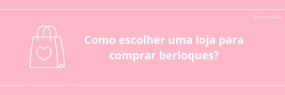 Como escolher uma loja para comprar berloques?