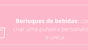 Berloques de bebidas: como criar uma pulseira personalizada e única.