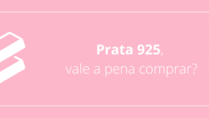 Prata 925, vale a pena comprar?