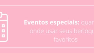 Eventos especiais: quando e onde usar seus berloques favoritos