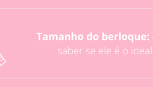 Tamanho do berloque: como saber se ele é o ideal?