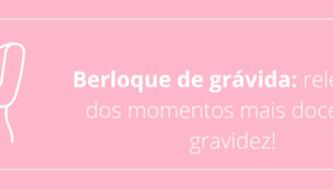 Berloque de grávida: relembre dos momentos mais doces da gravidez!