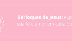 Berloques de Jesus: expresse sua fé e amor em cada detalhe!