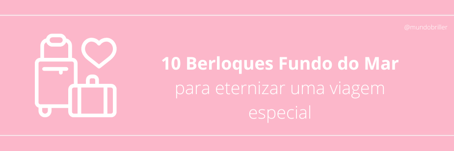 10 Berloques de Fundo do Mar: para eternizar uma viagem especial