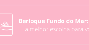 Berloque Fundo do Mar: qual é a melhor escolha para você?