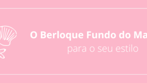 O Berloque Fundo do Mar ideal para o seu estilo