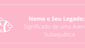 Nemo e Seu Legado: O Significado de uma Aventura Subaquática