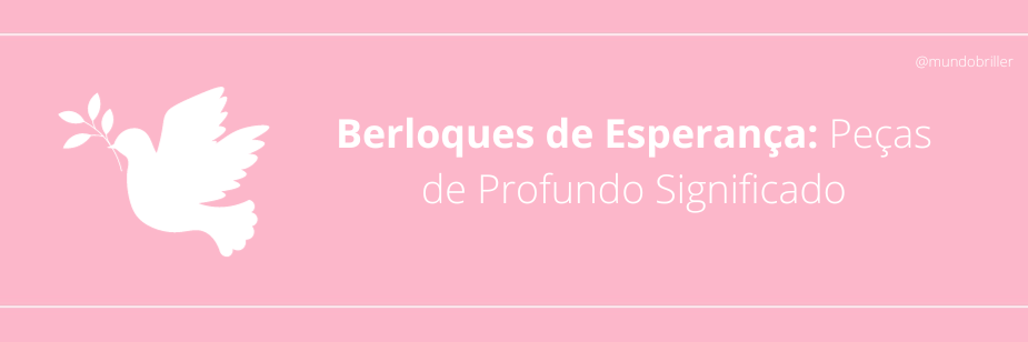 Berloques de Esperança: Peças de Profundo Significado