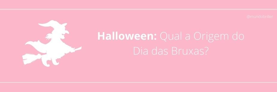 Halloween: Qual a Origem do Dia das Bruxas?