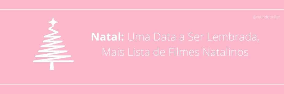 Natal: Uma Data a Ser Lembrada, Mais Lista de Filmes Natalinos