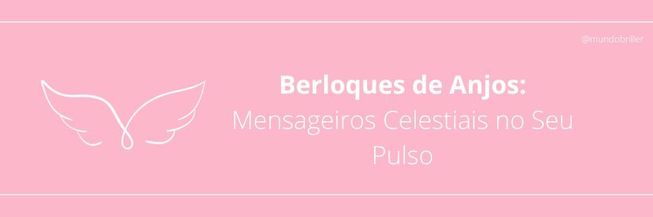 Berloques de Anjos: Mensageiros Celestiais no Seu Pulso