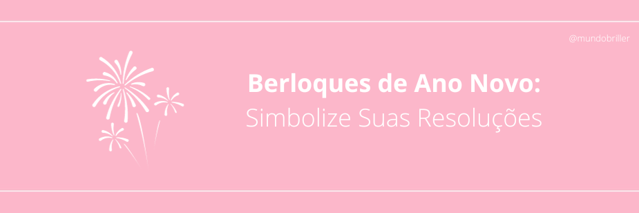 Berloques de Ano Novo: Simbolize Suas Resoluções