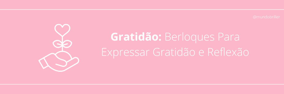 Gratidão: Berloques Para Expressar Gratidão e Reflexão