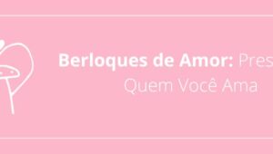 Berloques de Amor: Presenteie Quem Você Ama