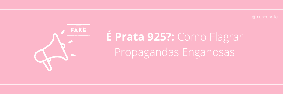 É Prata 925?: Como Flagrar Propagandas Enganosas