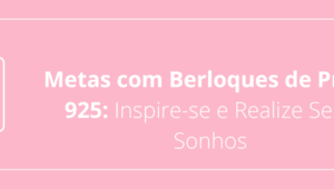 Metas com Berloques de Prata 925: Inspire-se e Realize Seus Sonhos