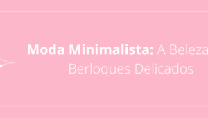 Moda Minimalista: A Beleza dos Berloques Delicados