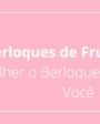 Berloques de Frutas: Como Escolher o Berloque Perfeito para Você