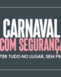 Carnaval com segurança: como manter tudo no lugar, sem preocupações!