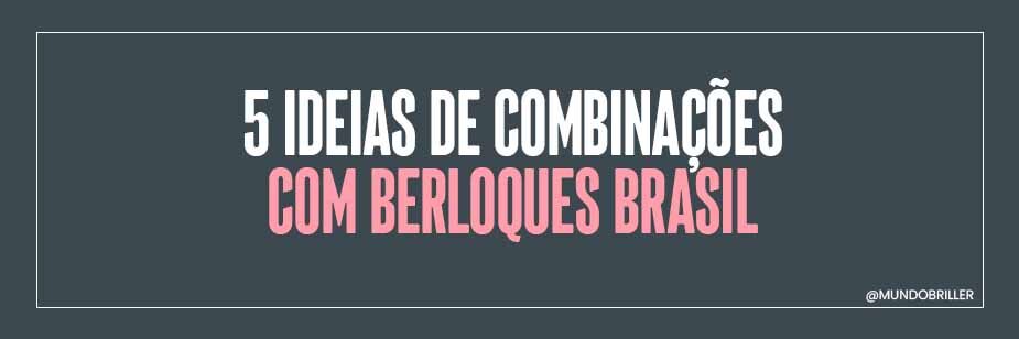 5 ideias de combinações com Berloques Brasil
