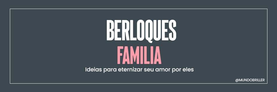 Berloques Família: Ideias para eternizar seu amor por eles