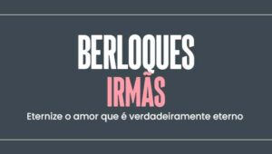 Berloques Irmãs: eternize o amor que é verdadeiramente eterno