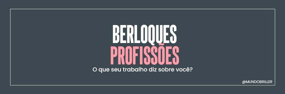 Berloques Profissões: o que seu trabalho diz sobre você?