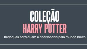 Coleção Harry Potter: berloques para quem é apaixonado pelo mundo bruxo